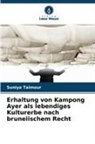 Suniya Taimour - Erhaltung von Kampong Ayer als lebendiges Kulturerbe nach bruneiischem Recht