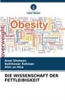 Alim Un Nisa, Bakhtawar Rehman, Amal Shaheen - DIE WISSENSCHAFT DER FETTLEIBIGKEIT