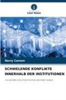 Harry Carson - SCHWELENDE KONFLIKTE INNERHALB DER INSTITUTIONEN