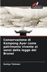Suniya Taimour - Conservazione di Kampong Ayer come patrimonio vivente ai sensi della legge del Brunei