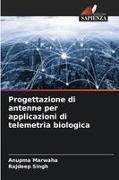 Anupma Marwaha, Rajdeep Singh - Progettazione di antenne per applicazioni di telemetria biologica