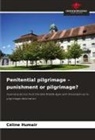 Céline Humair - Penitential pilgrimage - punishment or pilgrimage?