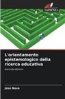Jose Nava - L'orientamento epistemologico della ricerca educativa