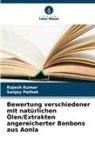 Rajesh Kumar, Sanjay Pathak - Bewertung verschiedener mit natürlichen Ölen/Extrakten angereicherter Bonbons aus Aonla