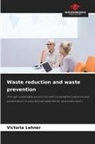 Victoria Lehner - Waste reduction and waste prevention