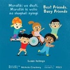 Susan Rollings, Nichola Cowdery - Marafiki Wa Dhati, Marafiki KI Walio Na Shughuli Nyingi / Best Friends, Busy Friends (Swahili Bilingual Edition)