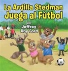 Jeffrey Roy Ford - La Ardilla Stedman Juega al Fútbol