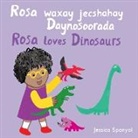Jessica Spanyol, Jessica Spanyol - Rosa Waxay Jecshahay Daynosoorada / Rosa Loves Dinosaurs (Somali Bilingual Edition)
