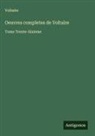 Voltaire - Oeuvres completes de Voltaire