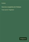 Voltaire - Oeuvres completes de Voltaire