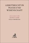 Matthias Jacobs, Heinrich Kiel, Nathalie Oberthür, Hartmut Oetker, Hartmut Oetker u a, Claudia Schubert - Festschriften, Festgaben, Gedächtnisschriften / Arbeitsrecht in Praxis und Wissenschaft