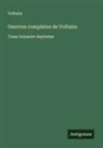 Voltaire - Oeuvres completes de Voltaire