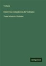 Voltaire - Oeuvres completes de Voltaire