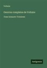 Voltaire - Oeuvres completes de Voltaire