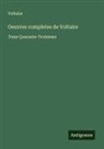 Voltaire - Oeuvres completes de Voltaire