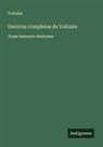 Voltaire - Oeuvres completes de Voltaire