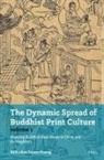 Shih-Shan Susan Huang - The Dynamic Spread of Buddhist Print Culture (Vol.1)