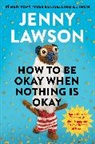 Jenny Lawson - How to Be Okay When Nothing Is Okay