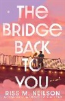 Riss M Neilson, Riss M. Neilson - The Bridge Back to You