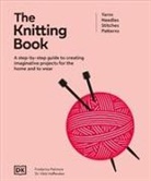 DK, Vikki Haffenden, Frederica Patmore - The Knitting Book