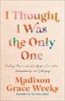 Madison Grace Weeks - I Thought I Was the Only One