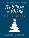 Sahil Bloom - The 5 Types of Wealth Life Planner