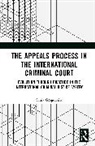 Sonia Głogowska - The Appeals Process in the International Criminal Court
