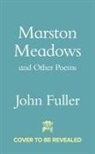 John Fuller - Marston Meadows and Other Poems