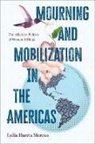 Lydia Huerta Moreno - Mourning and Mobilization in the Americas