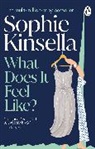 Sophie Kinsella, Kinsella Sophie - What Does it Feel Like?