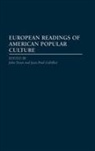 Dean John R., Gabilliet Jean-Paul - European Readings of American Popular Culture
