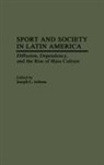 Arbena Joseph L. - Sport and Society in Latin America