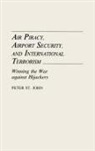 Oliver P. St. John - Air Piracy, Airport Security, and International Terrorism