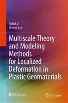 Xilin Lü, Dawei Xue - Multiscale Theory and Modeling Methods for Localized Deformation in Plastic Geomaterials