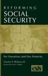 Charles P. Blahous - Reforming Social Security