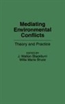 J. Walton Blackburn, Blackburn J. Walton, Willa Bruce, Willa M. Bruce, J. Walton Blackburn - Mediating Environmental Conflicts