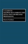 Wareen Freddman, Warren Freedman, Freedman Warren - A Guide to Malpractice Liability for Legal and Law-Related Professions