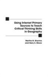 Gary Elbow, Elbow Gary S., Martha Sharma, Sharma Martha B. - Using Internet Primary Sources to Teach Critical Thinking Skills in Geography