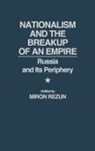 Rezun Miron, Miron Rezun - Nationalism and the Breakup of an Empire