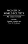 Beckman Peter R., Francine D'Amico - Women in World Politics
