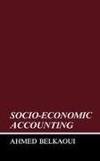 Ahmed Belkaoui, Ahmed Riahi-Belkaoui,  Riahi-Belkaoui Ahmed - Socio-Economic Accounting