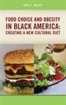 Eric Bailey, Bailey Eric J. - Food Choice and Obesity in Black America