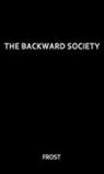 Raymond Frost, Unknown - The Backward Society