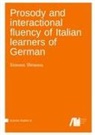 Simona Sbranna - Prosody and interactional fluency of Italian learners of German
