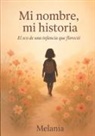 Melania Mena - Mi nombre, mi historia