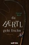 Florian Bock - Da Bertl geht fischn