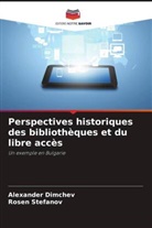 Alexander Dimchev, Rosen Stefanov - Perspectives historiques des bibliothèques et du libre accès
