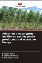 Benson Kanyi, Rose Kirera Ireri, Geoffrey Ombua - Adoption d'eucalyptus améliorés par les petits producteurs d'arbres au Kenya