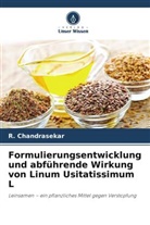 R Chandrasekar, R. Chandrasekar - Formulierungsentwicklung und abführende Wirkung von Linum Usitatissimum L