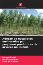 Benson Kanyi, Rose Kirera Ireri, Geoffrey Ombua - Adoção de eucaliptos melhorados por pequenos produtores de árvores no Quénia